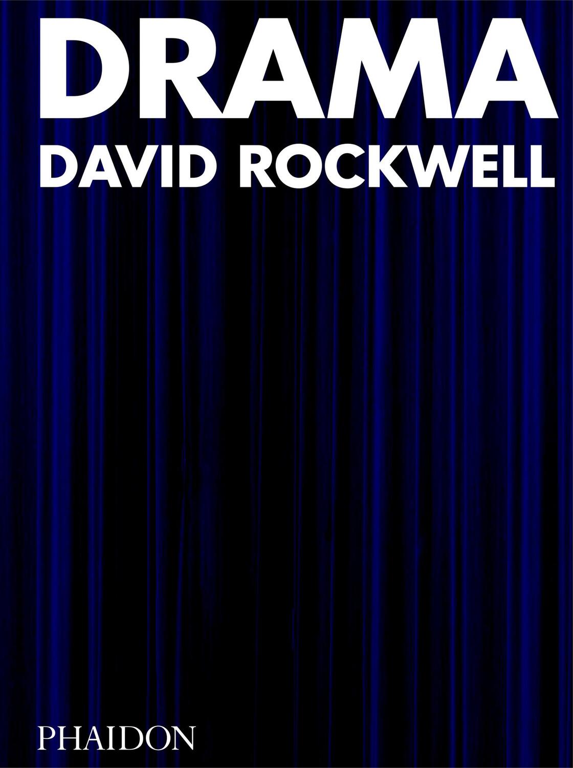 Cover: 9781838662585 | Drama | David Rockwell (u. a.) | Buch | Englisch | 2021 | Phaidon