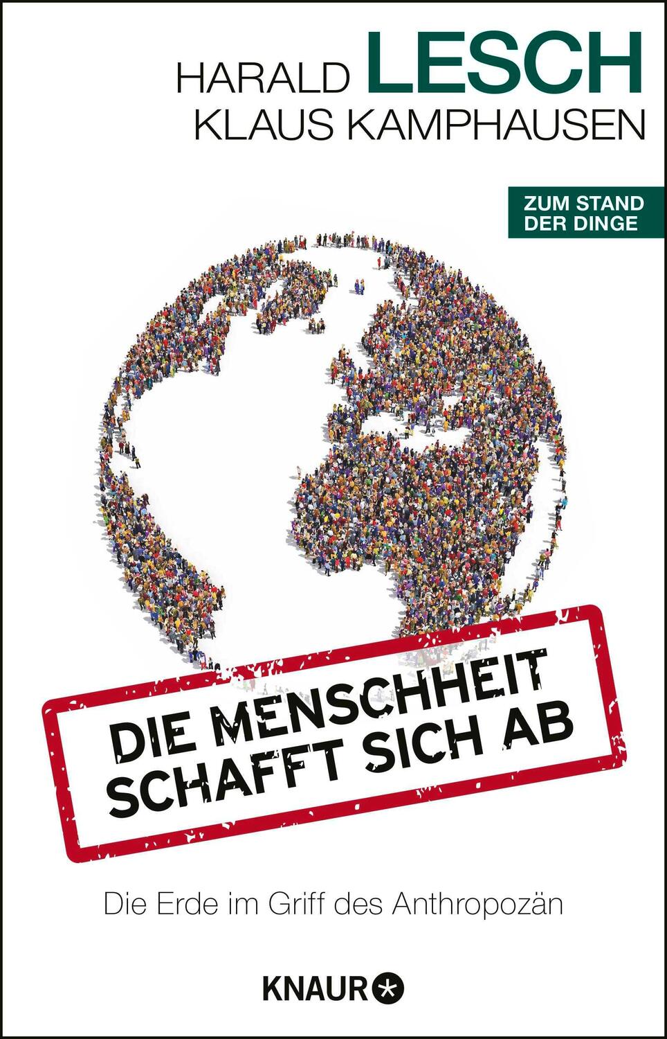 Cover: 9783426789407 | Die Menschheit schafft sich ab | Die Erde im Griff des Anthropozän