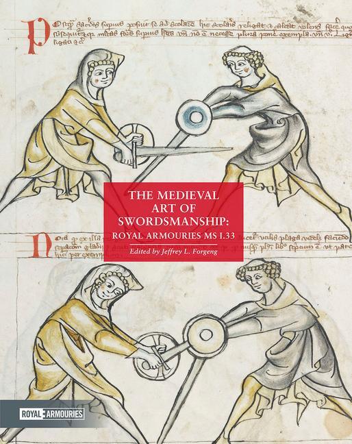 Cover: 9780948092855 | The Medieval Art of Swordsmanship | Royal Armouries MS I.33 | Forgeng