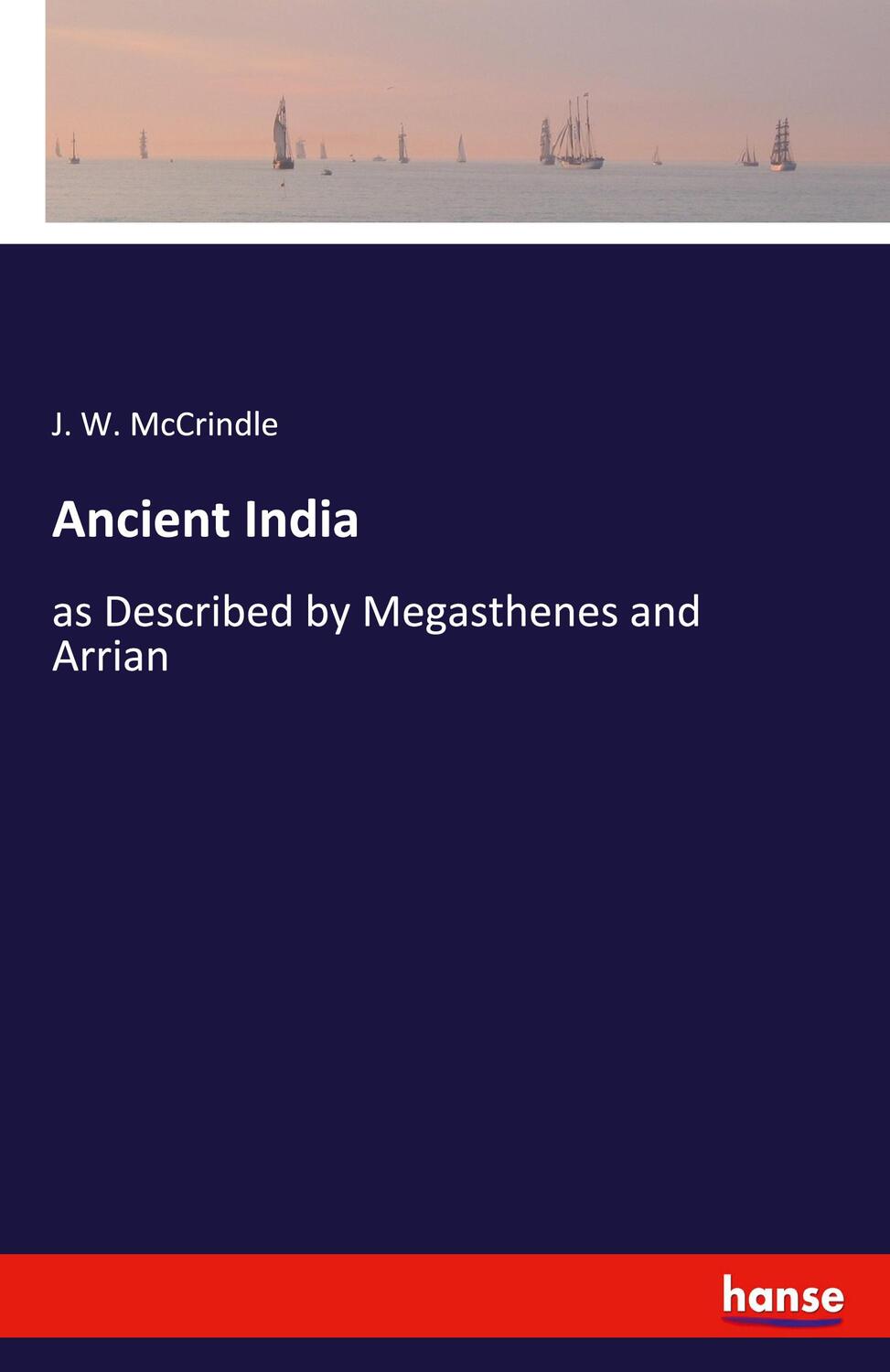 Cover: 9783337949259 | Ancient India | as Described by Megasthenes and Arrian | McCrindle