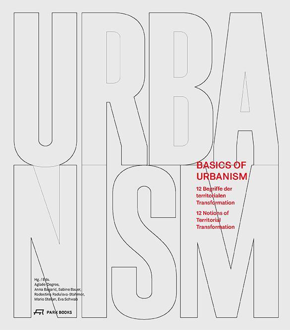 Cover: 9783038602606 | Basics of Urbanism | 12 Begriffe der territorialen Transformation