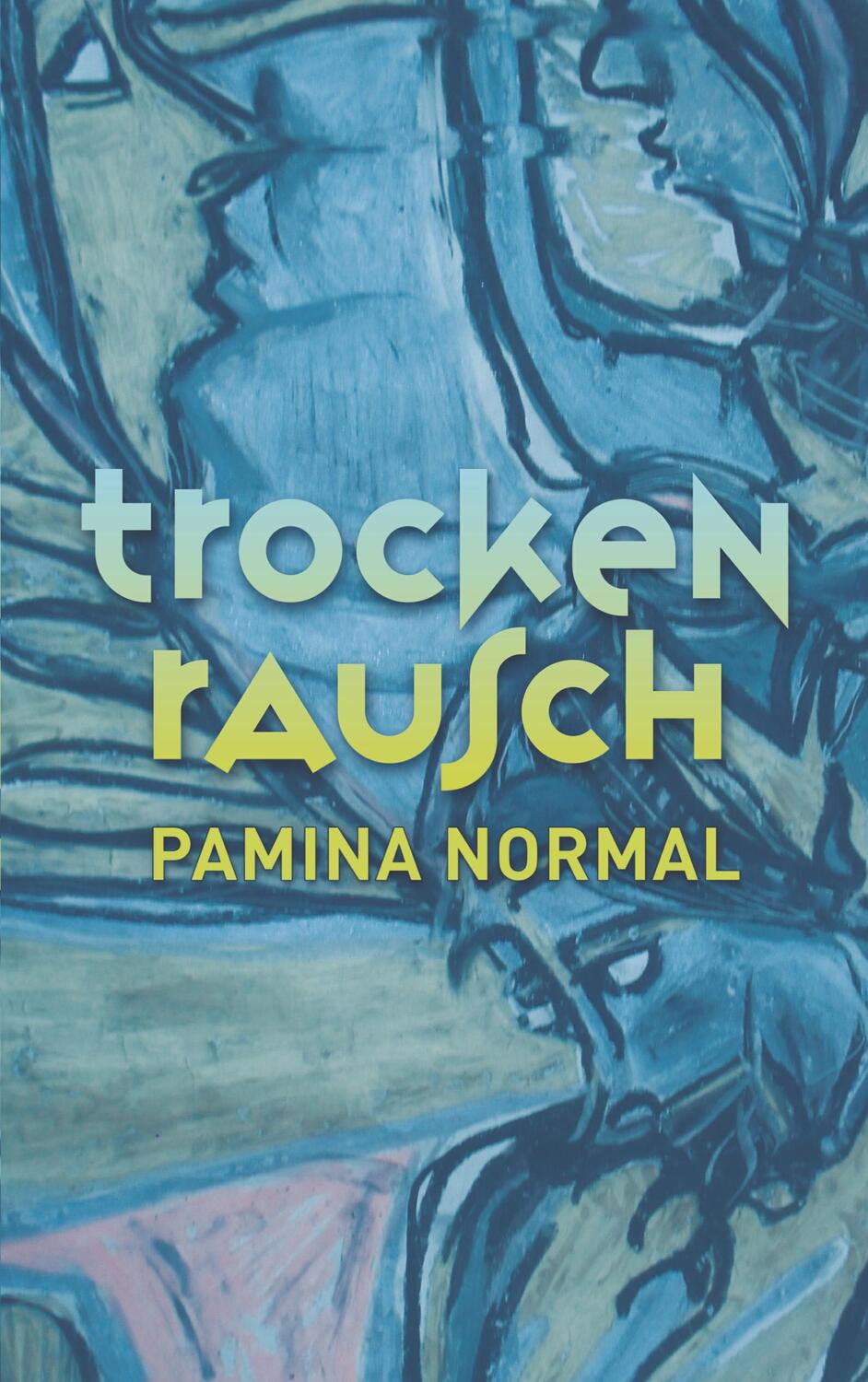 Cover: 9783750433557 | Trockenrausch | Pamina Normal | Taschenbuch | Books on Demand