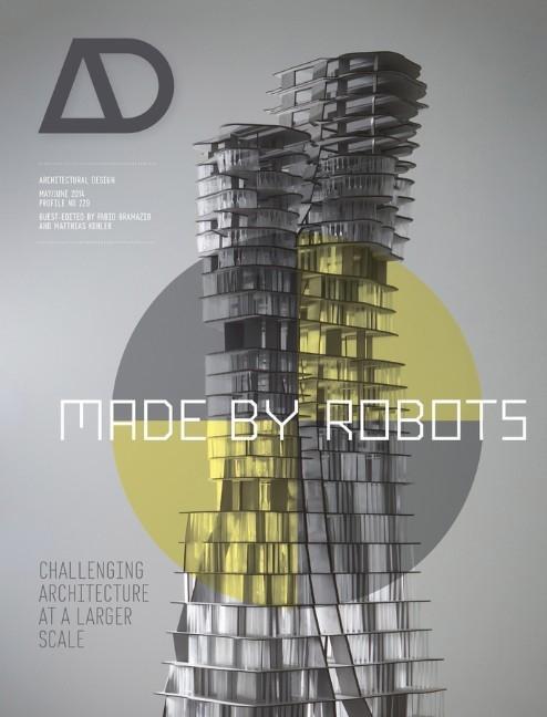 Cover: 9781118535486 | Made by Robots | Challenging Architecture at a Larger Scale | Buch