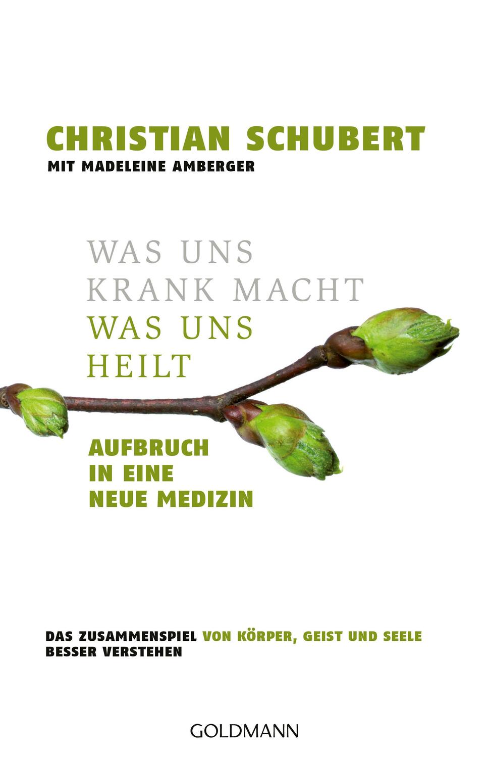 Cover: 9783442224081 | Was uns krank macht - Was uns heilt | Christian Schubert | Taschenbuch