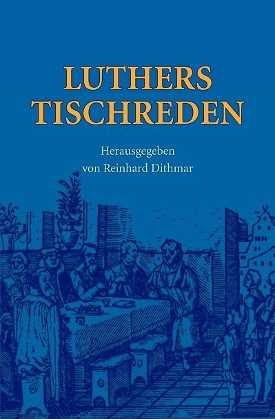 Cover: 9783861602361 | Luthers Tischreden | Martin Luther | Buch | 244 S. | Deutsch | 2010