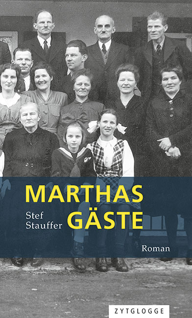 Cover: 9783729609341 | Marthas Gäste | Roman | Stef Stauffer | Buch | 206 S. | Deutsch | 2017