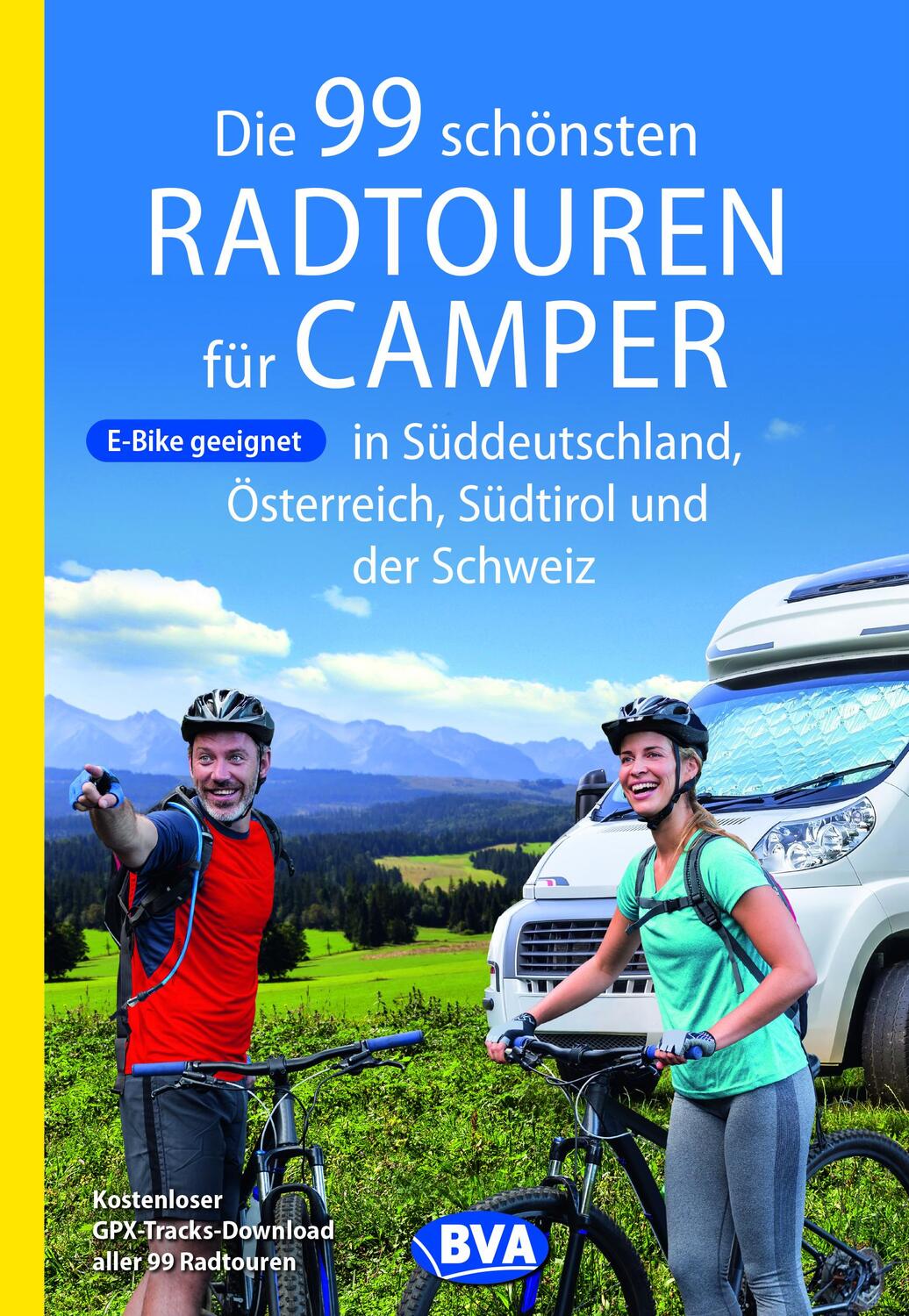 Cover: 9783969900796 | Die 99 schönsten Radtouren für Camper in Süddeutschland,...