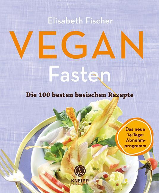 Cover: 9783708807744 | Vegan Fasten - Die 100 besten basischen Rezepte | Elisabeth Fischer