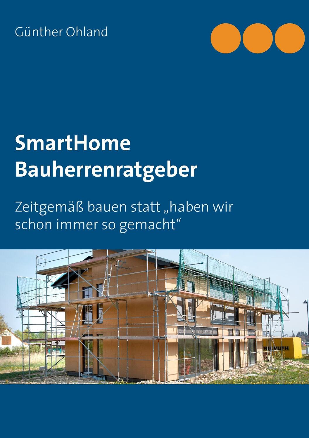 Cover: 9783746048659 | Der neue SmartHome Bauherrenratgeber | Günther Ohland | Taschenbuch