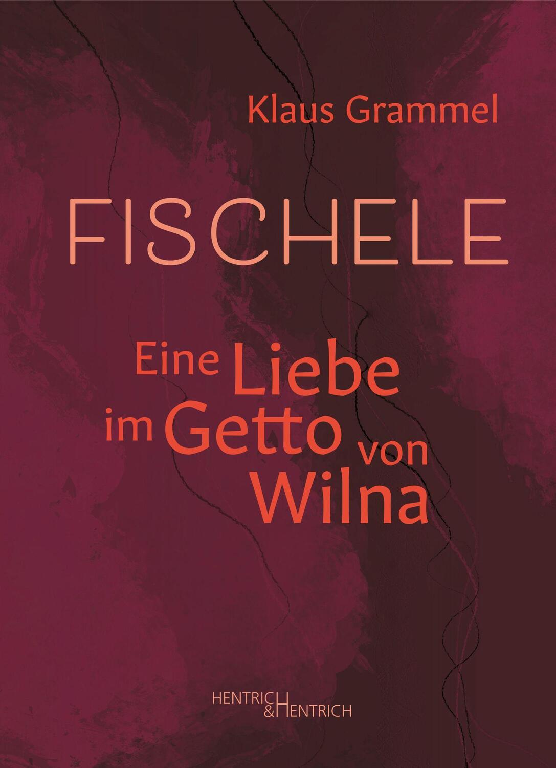 Cover: 9783955655914 | Fischele | Eine Liebe im Getto von Wilna | Klaus Grammel | Buch | 2023