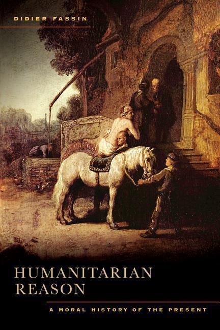 Cover: 9780520271173 | Humanitarian Reason | A Moral History of the Present | Didier Fassin