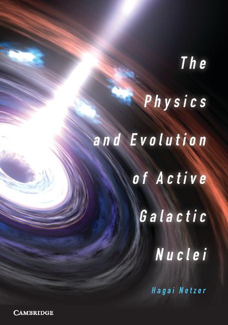 Cover: 9781107021518 | The Physics and Evolution of Active Galactic Nuclei | Hagai Netzer