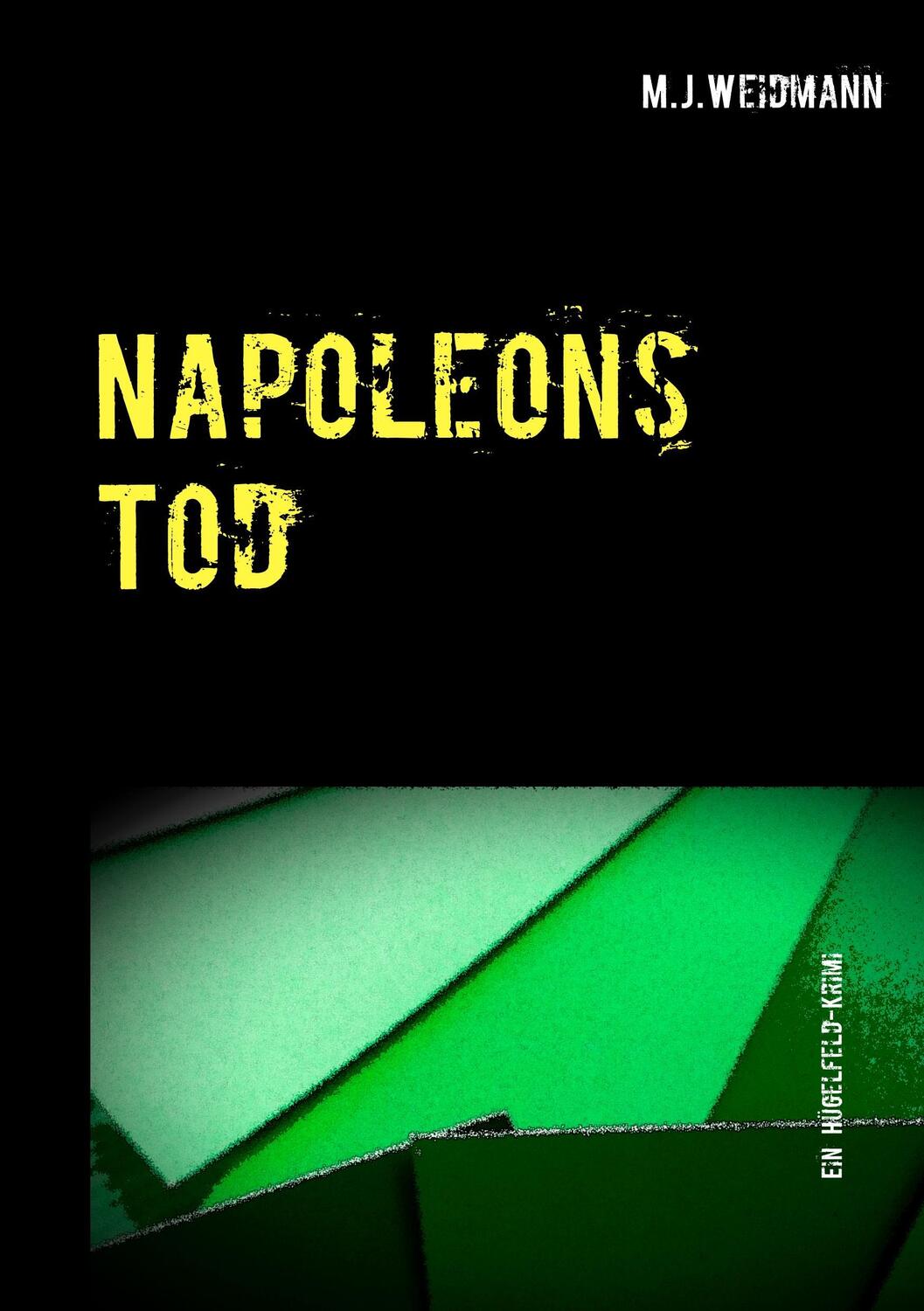 Cover: 9783740730598 | Napoleons Tod | Ein Hügelfeld-Krimi | M. J. Weidmann | Taschenbuch