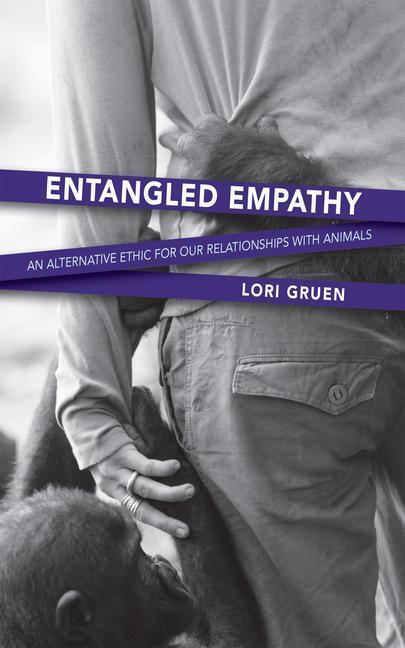Cover: 9781590564875 | Entangled Empathy: An Alternative Ethic for Our Relationships with...