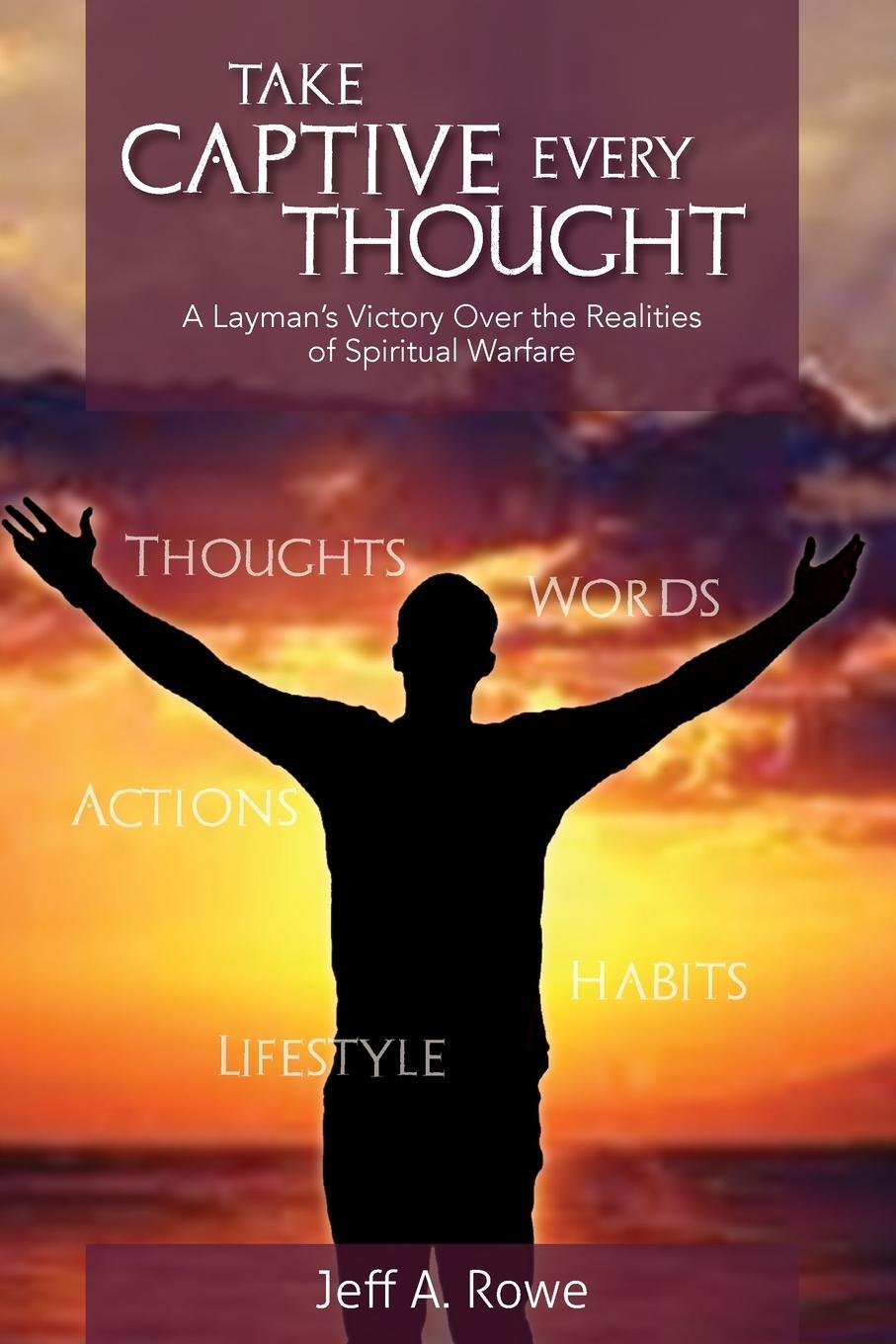 Cover: 9781958533178 | Take Captive Every Thought | Jeff A Rowe | Taschenbuch | Paperback