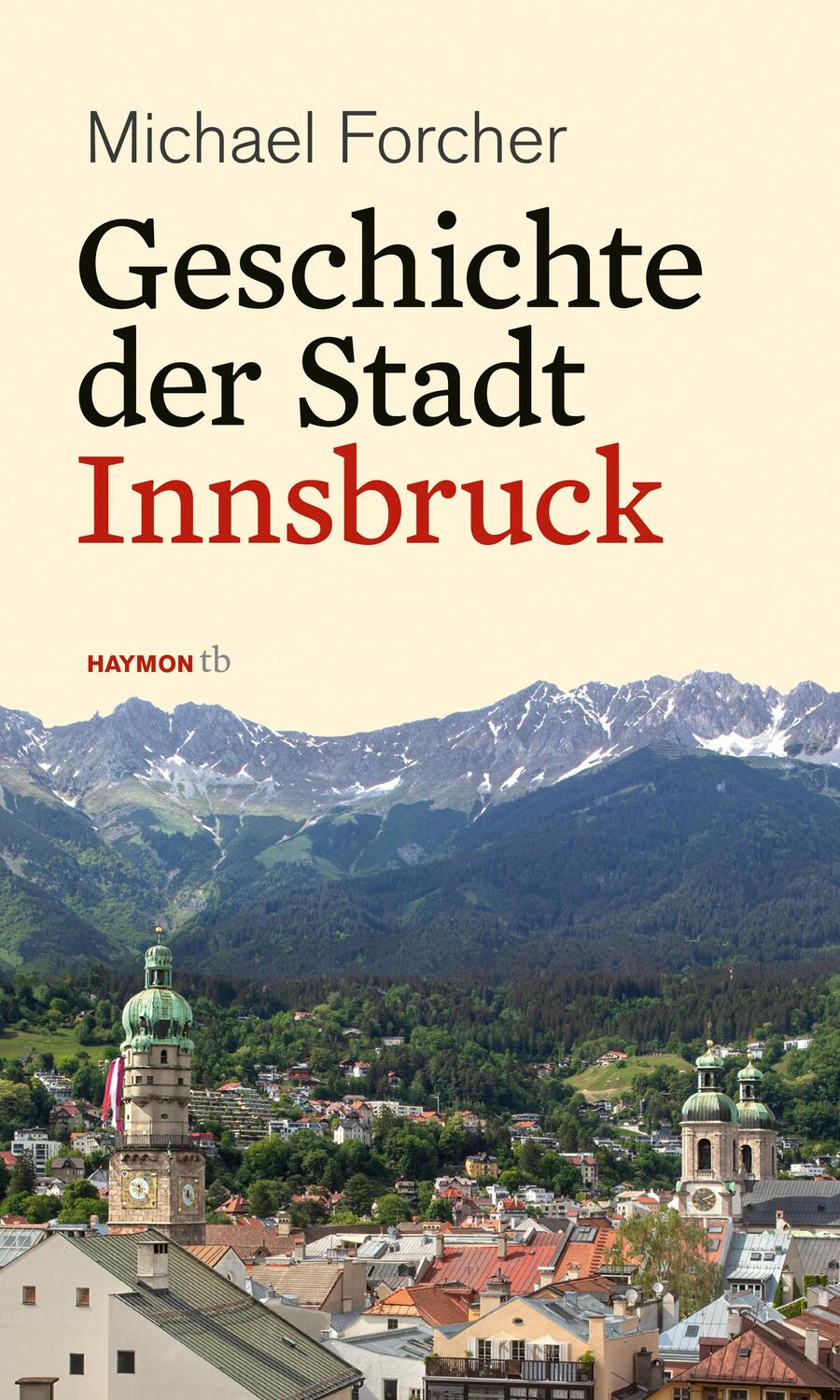 Cover: 9783709979389 | Geschichte der Stadt Innsbruck | Michael Forcher | Taschenbuch | 2021