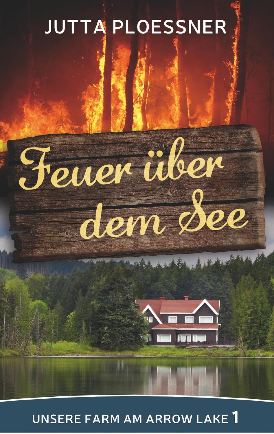 Cover: 9783744829670 | Feuer über dem See | Unsere Farm am Arrow Lake Band 1 | Ploessner