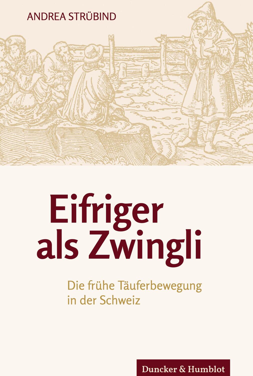 Cover: 9783428185849 | Eifriger als Zwingli. | Die frühe Täuferbewegung in der Schweiz. | IV