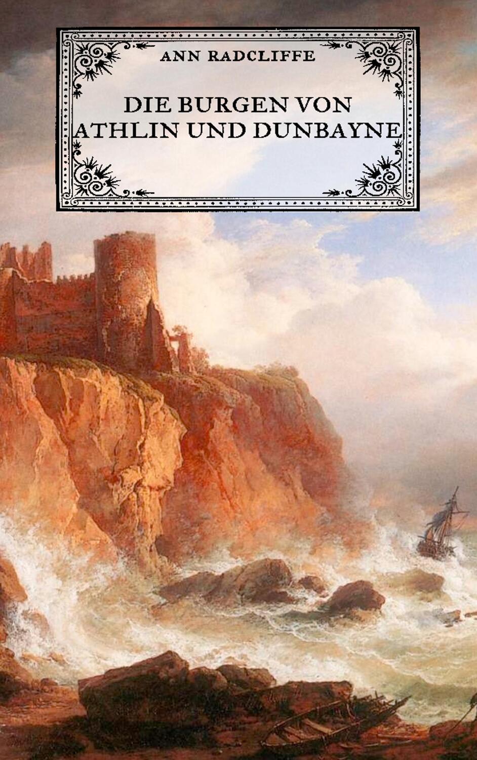 Cover: 9783744896559 | Die Burgen von Athlin und Dunbayne | Ann Radcliffe | Taschenbuch