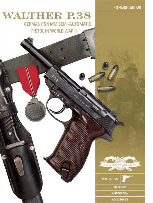 Cover: 9780764359675 | Walther P.38 | Germany's 9 mm Semiautomatic Pistol in World War II