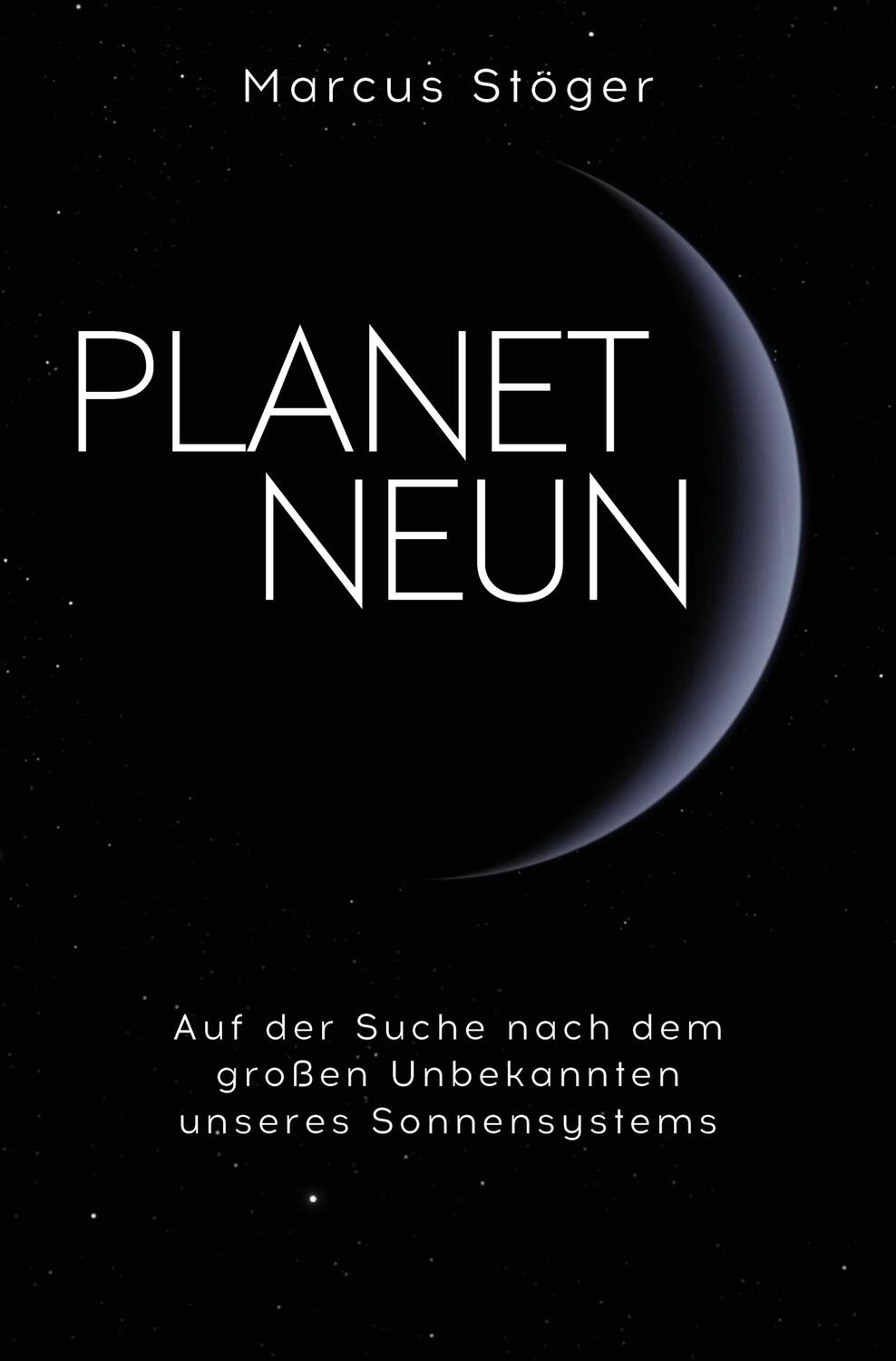 Cover: 9783959723114 | Planet Neun | Marcus Stöger | Taschenbuch | Deutsch | 2020