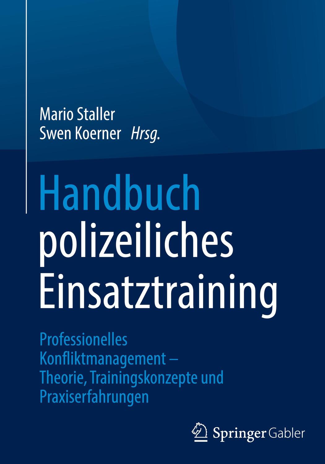 Cover: 9783658341572 | Handbuch polizeiliches Einsatztraining | Swen Koerner (u. a.) | Buch