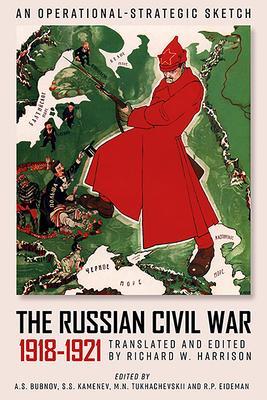 Cover: 9781952715044 | The Russian Civil War, 1918-1921: An Operational-Strategic Sketch...