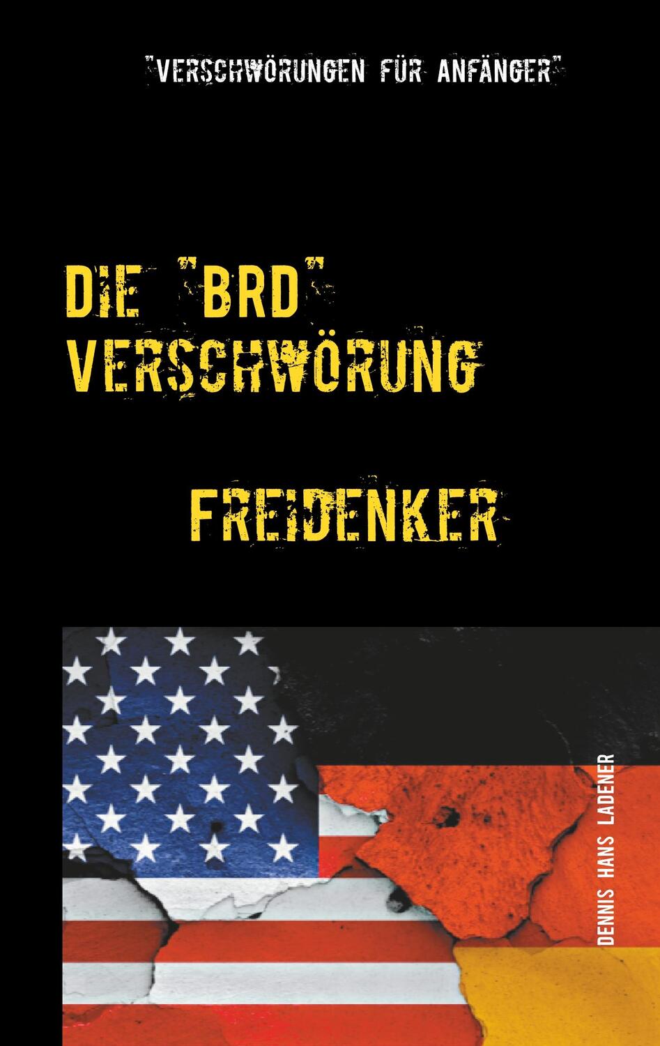 Cover: 9783751903103 | Die "BRD" Verschwörung | Verschwörungen für Anfänger | Ladener | Buch