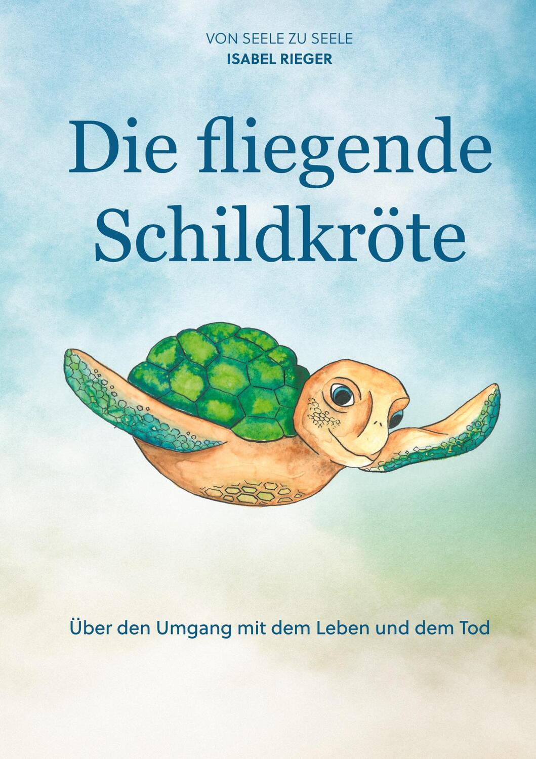 Cover: 9783347215399 | Die fliegende Schildkröte | Über den Umgang mit dem Leben und dem Tod