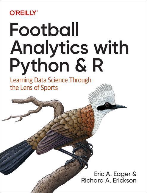 Cover: 9781492099628 | Football Analytics with Python &amp; R | Eric Eager (u. a.) | Taschenbuch