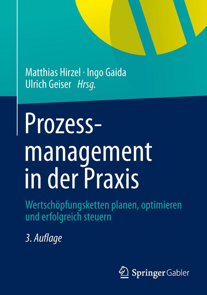 Cover: 9783834945761 | Prozessmanagement in der Praxis | Matthias Hirzel (u. a.) | Buch | ix