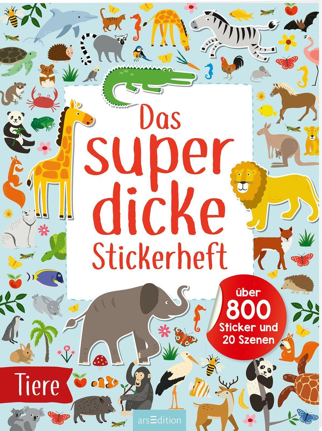 Cover: 9783845855172 | Das superdicke Stickerheft - Tiere | Über 800 Sticker und 20 Szenen
