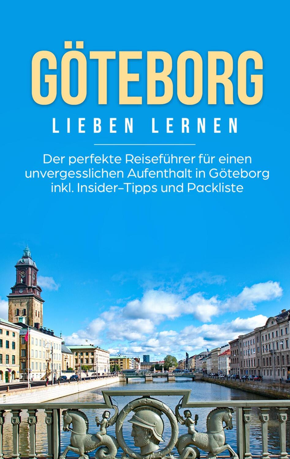 Cover: 9783752869781 | Göteborg lieben lernen: Der perfekte Reiseführer für einen...