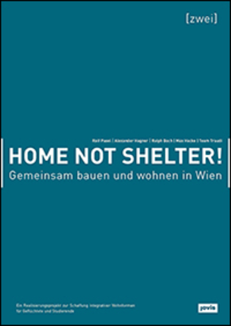 Cover: 9783868595130 | Home not Shelter! 2 Gemeinsam bauen und wohnen in Wien | Pasel (u. a.)