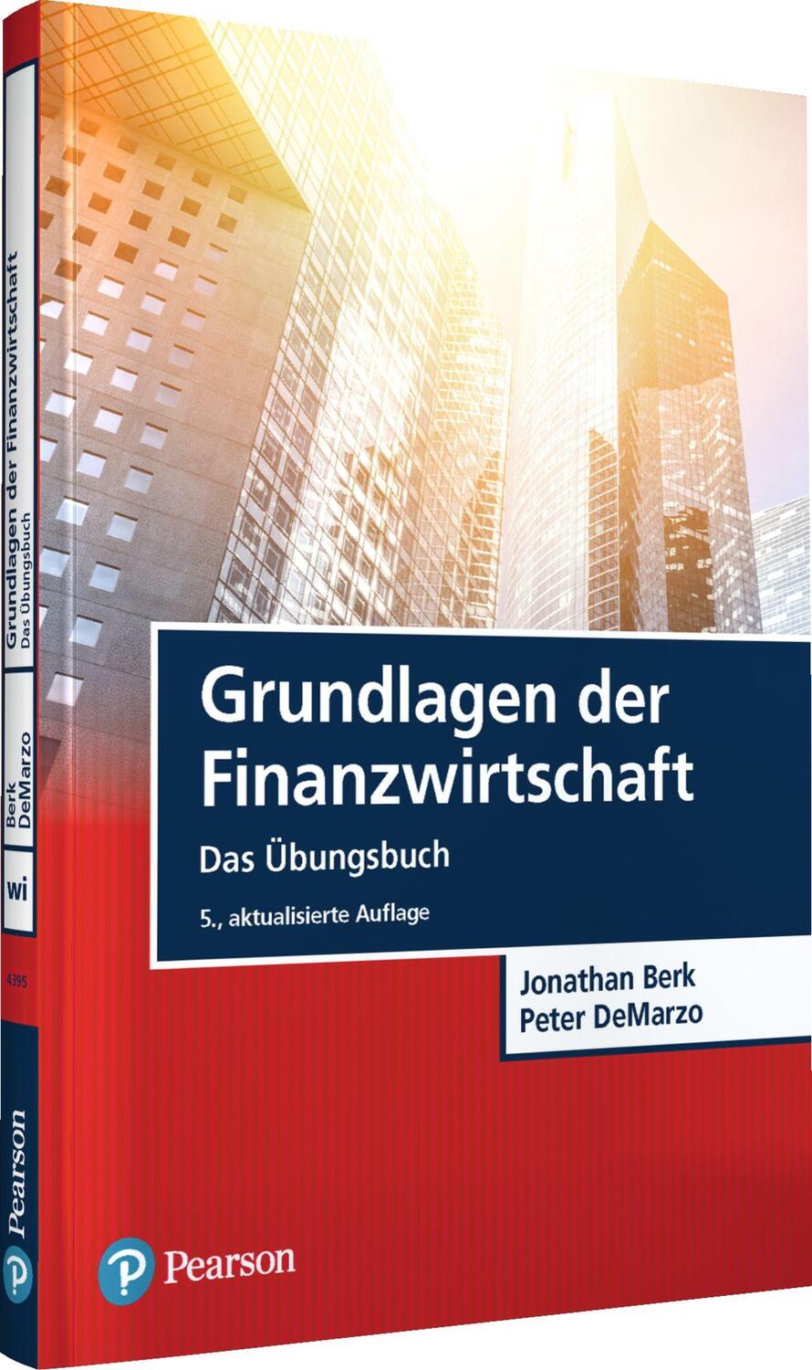 Cover: 9783868943955 | Grundlagen der Finanzwirtschaft - Das Übungsbuch | Berk (u. a.) | Buch