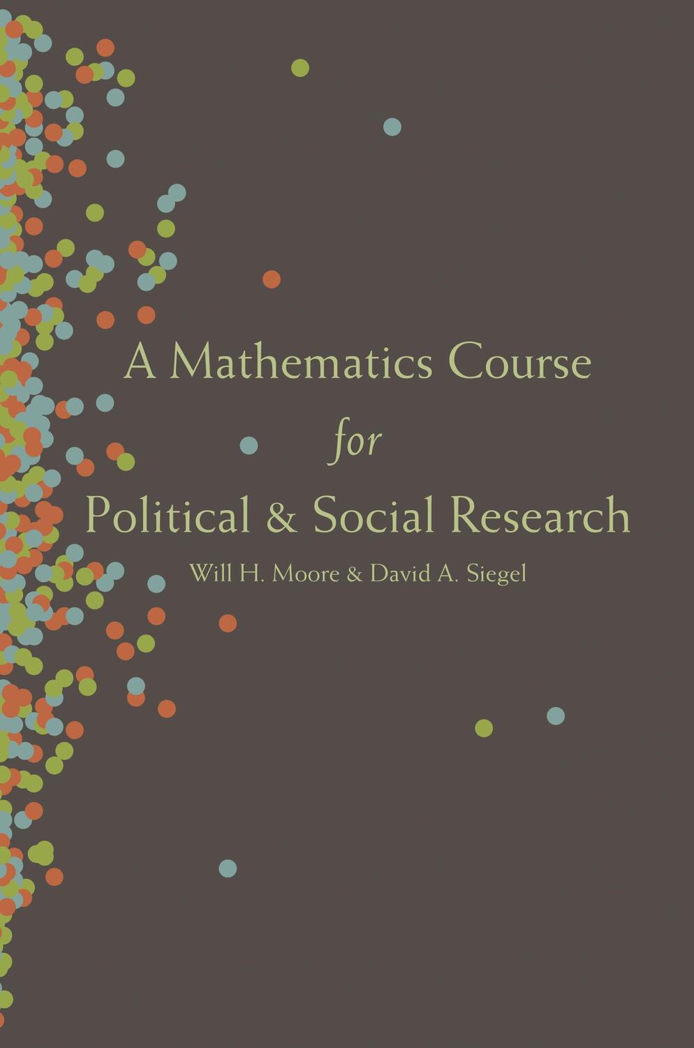 Cover: 9780691159171 | A Mathematics Course for Political and Social Research | Moore (u. a.)