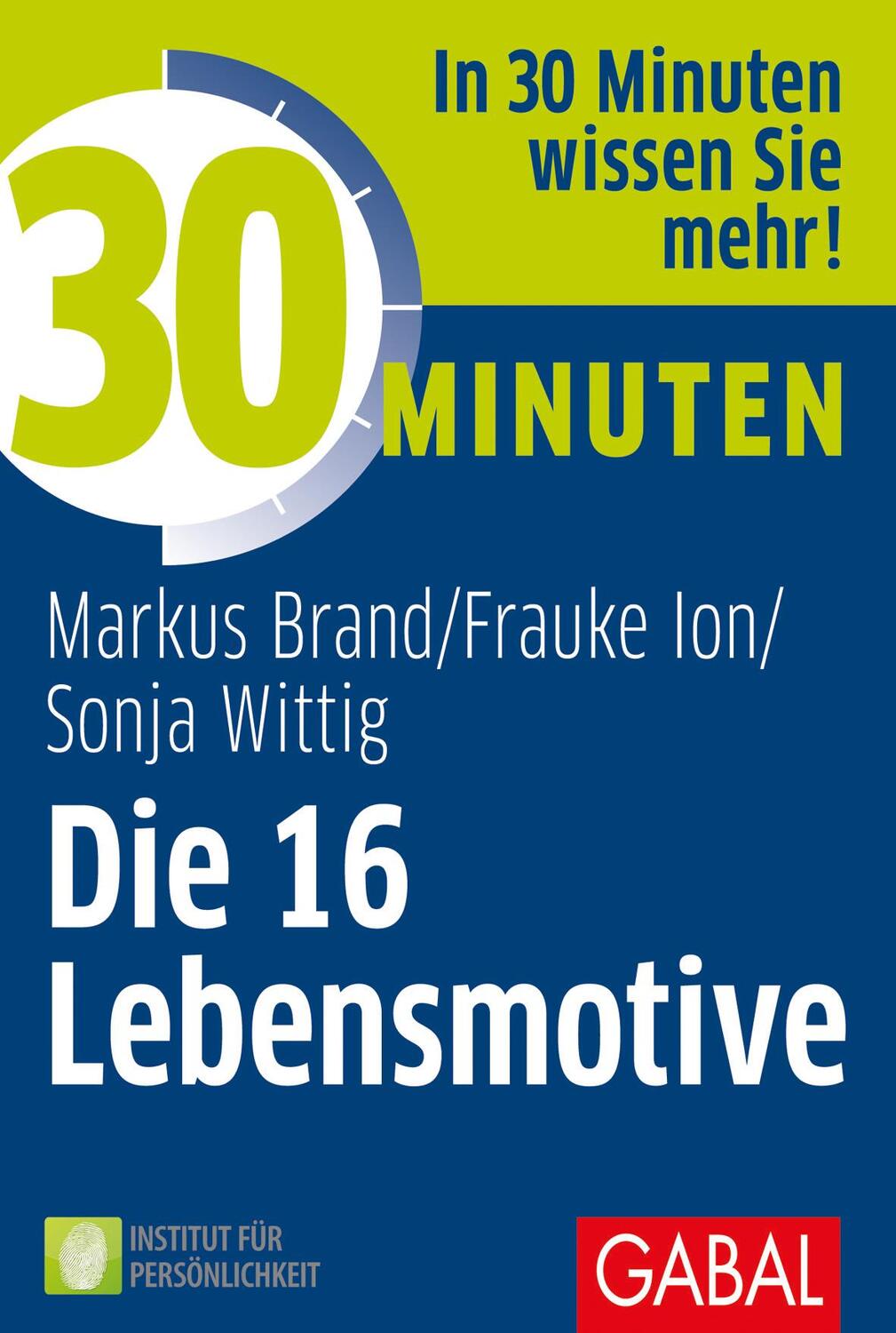 Cover: 9783869363097 | 30 Minuten Die 16 Lebensmotive | Frauke K. Ion (u. a.) | Taschenbuch