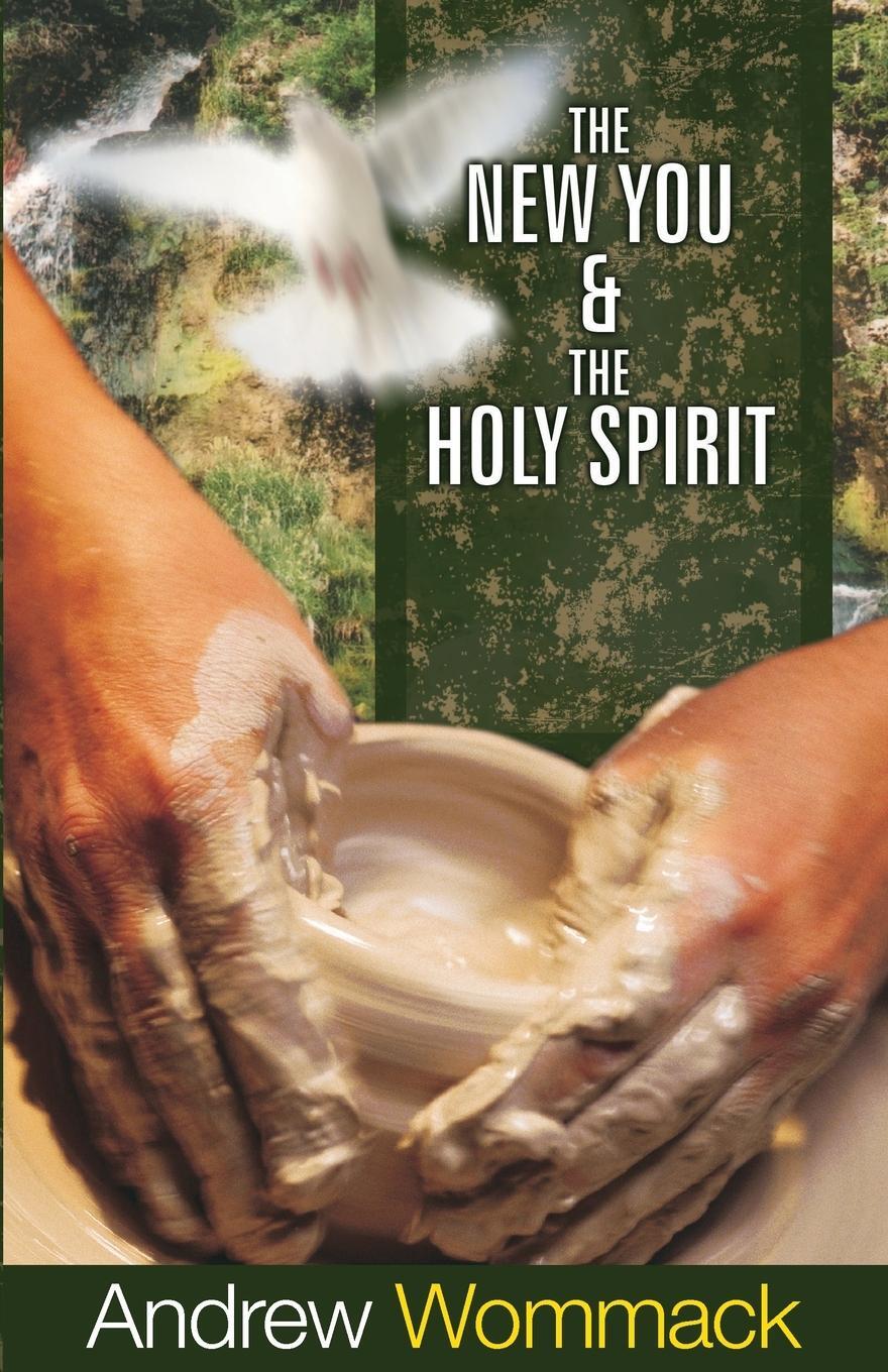 Cover: 9781606835258 | The New You &amp; the Holy Spirit | Andrew Wommack | Taschenbuch | 2012