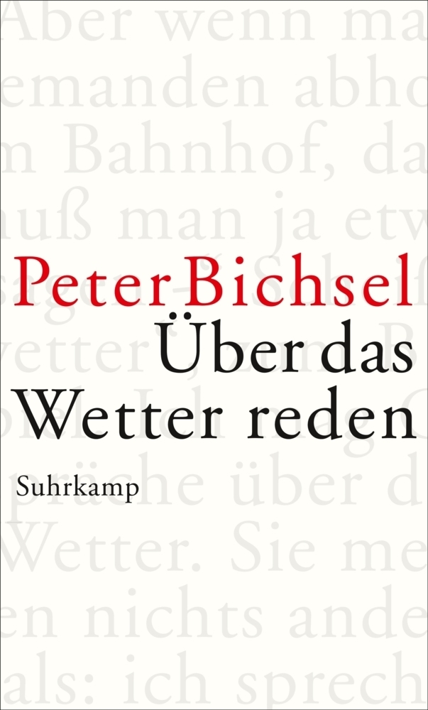 Cover: 9783518424704 | Über das Wetter reden | Kolumnen 2012-2015 | Peter Bichsel | Buch