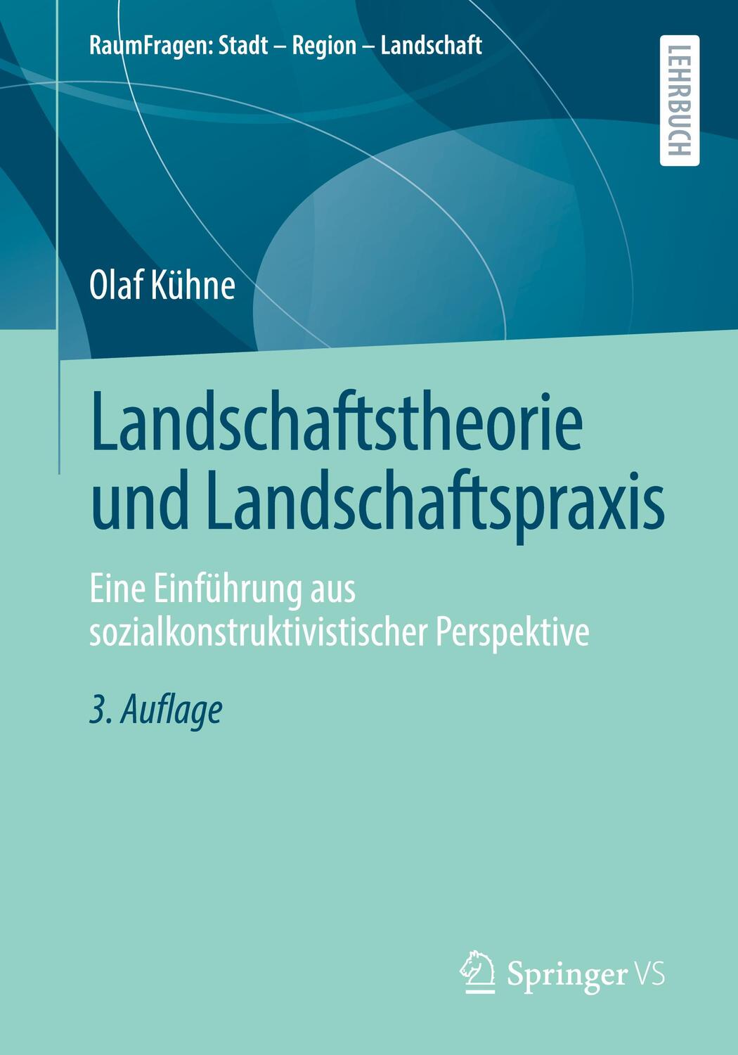 Cover: 9783658347451 | Landschaftstheorie und Landschaftspraxis | Olaf Kühne | Taschenbuch