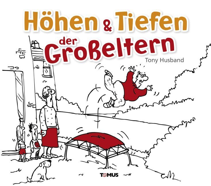 Cover: 9783736600003 | Höhen &amp; Tiefen der Großeltern | Tony Husband | Buch | 128 S. | Deutsch