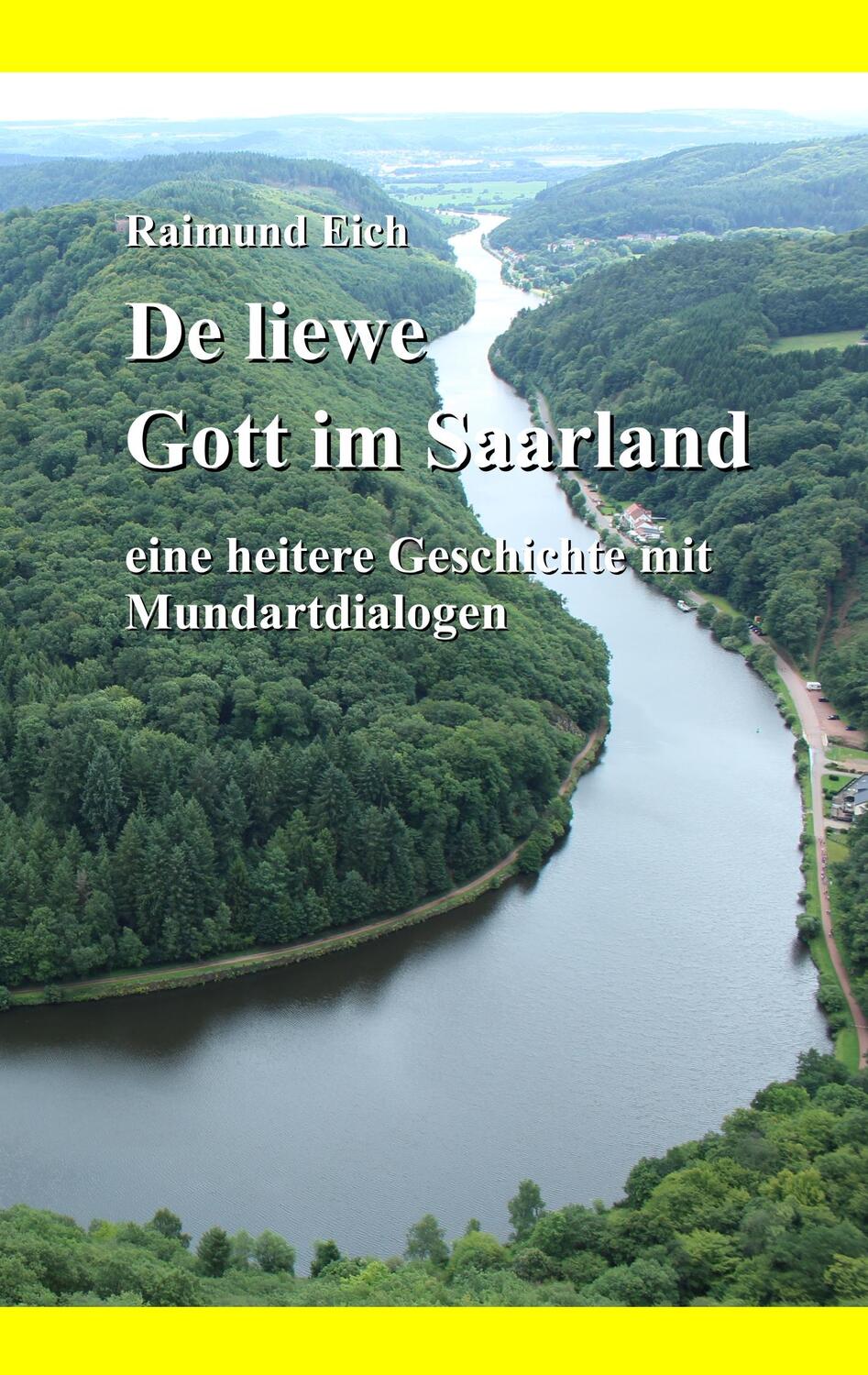 Cover: 9783752858501 | De liewe Gott im Saarland | Raimund Eich | Taschenbuch | Paperback