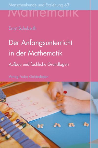 Cover: 9783772525636 | Der Anfangsunterricht in der Mathematik an Waldorfschulen | Schuberth