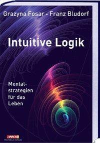 Cover: 9783895393891 | Intuitive Logik | Mentalestrategien für das Leben | Bludorf (u. a.)
