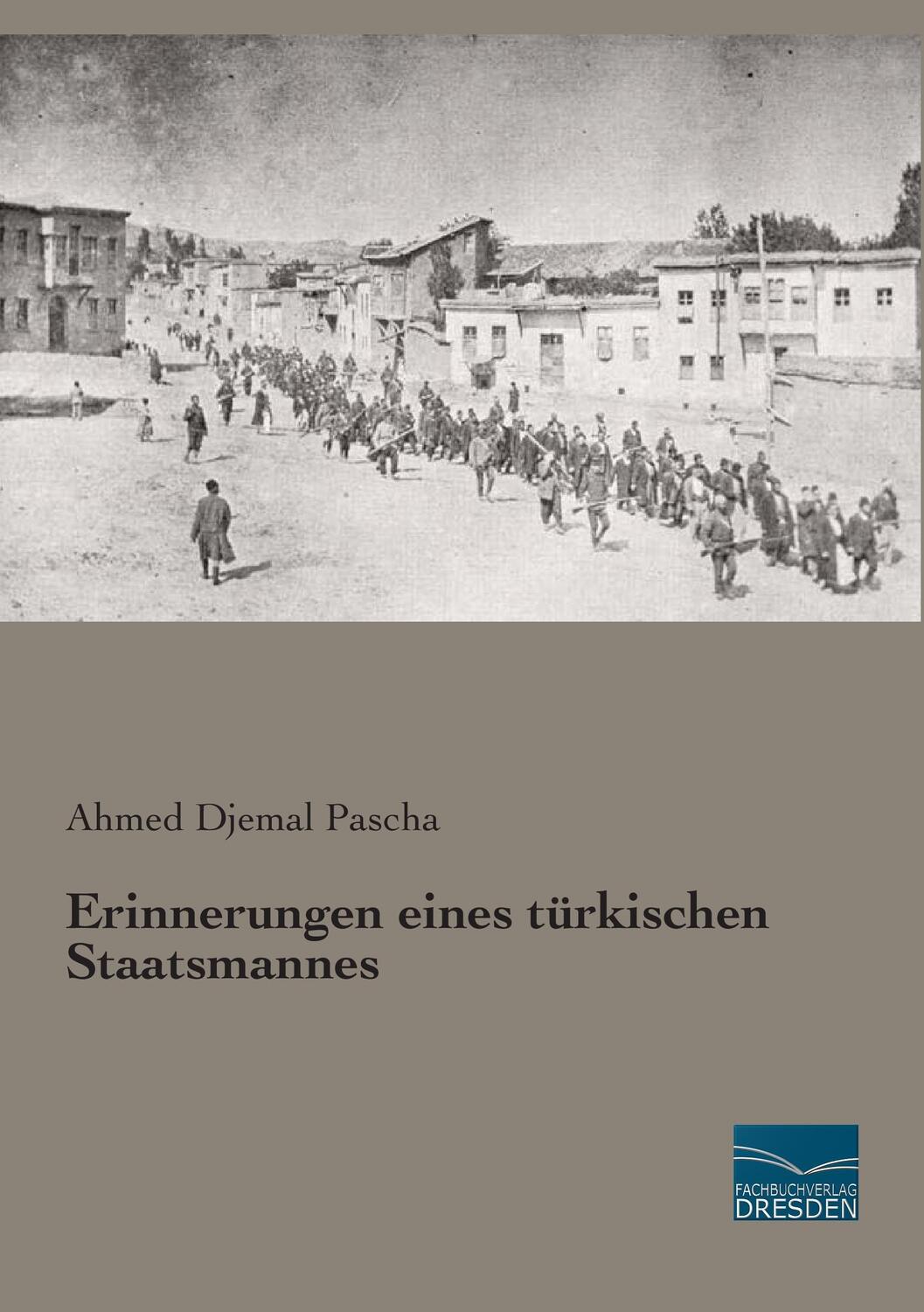 Cover: 9783956927560 | Erinnerungen eines türkischen Staatsmannes | Ahmed Djemal Pascha