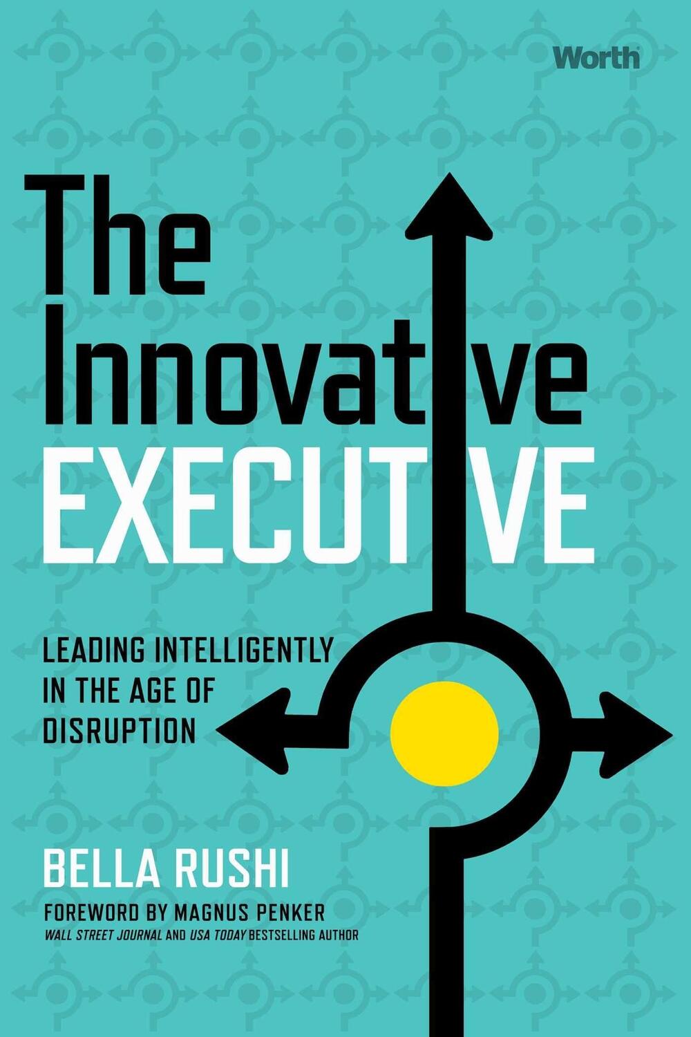 Cover: 9781637630846 | The Innovative Executive: Leading Intelligently in the Age of...