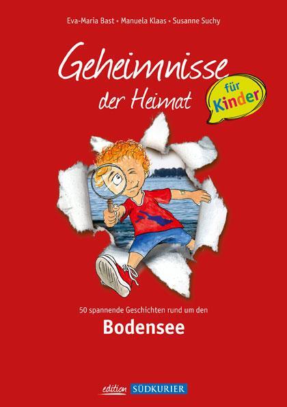 Cover: 9783981556483 | Bodensee- Geheimnisse der Heimat für Kinder | Eva-Maria Bast (u. a.)
