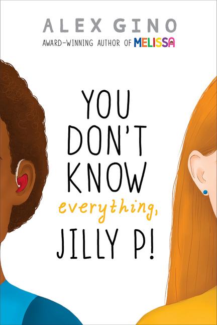 Cover: 9780545956246 | You Don't Know Everything, Jilly P! (Scholastic Gold) | Alex Gino