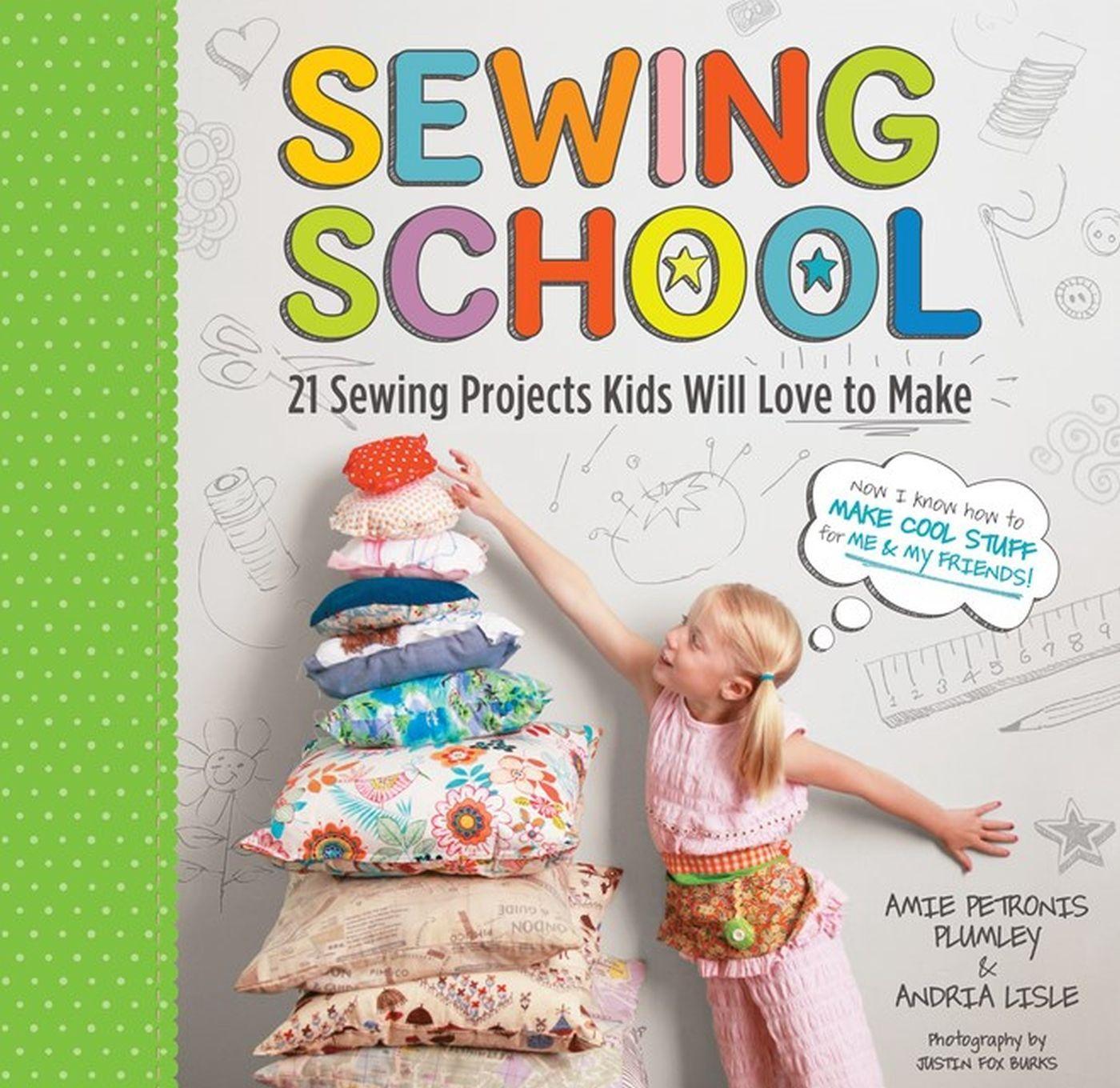 Cover: 9781603425780 | Sewing School (R): 21 Sewing Projects Kids Will Love to Make [With...