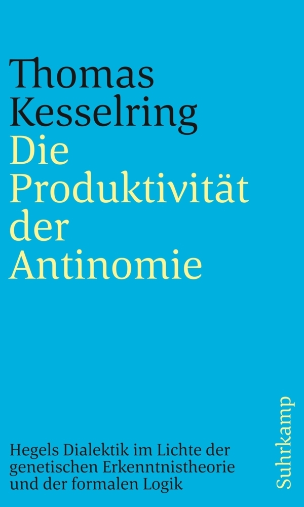Cover: 9783518242971 | Die Produktivität der Antinomie | Thomas Kesselring | Taschenbuch